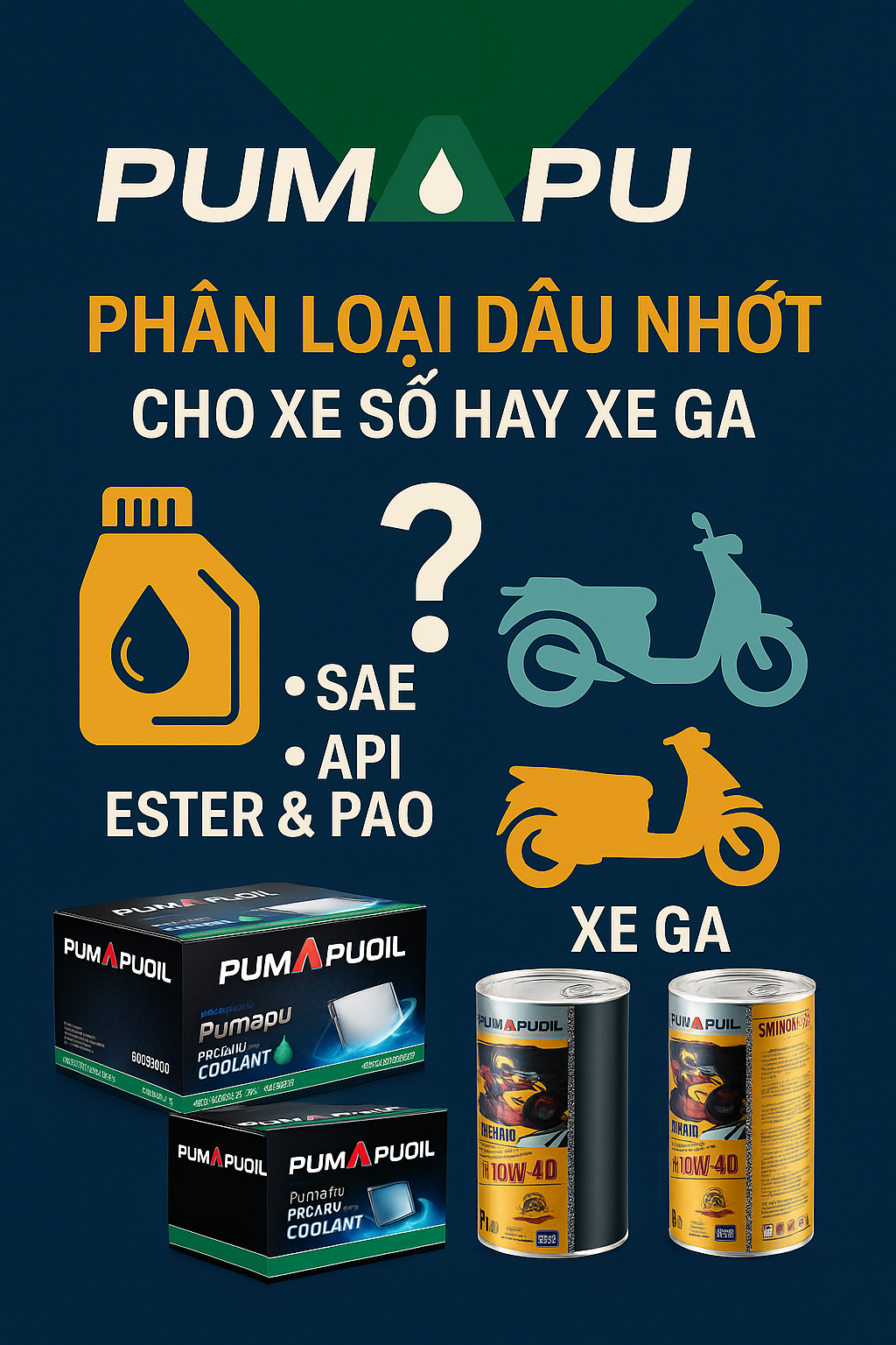 PHÂN LOẠI DẦU NHỚT PUMAPUOIL THEO MÃ SẢN PHẨM – CHỌN ĐÚNG CHO XE SỐ HAY XE GA